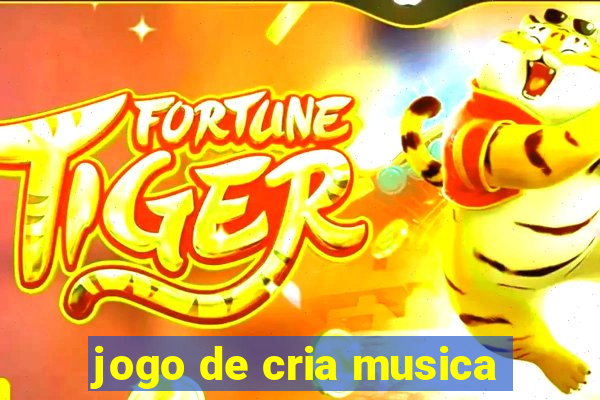 jogo de cria musica